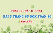 Bài 5 trang 85 SGK Toán 10 tập 2 Chân trời sáng tạo